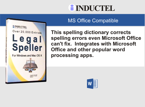Does your Microsoft Office spell checker flag legal words as misspelled even if spelled correctly?  Oh oh.   Fix in 5 minutes with the Inductel Legal Speller!