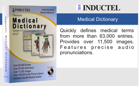 The Inductel Medical Dictionary defines medical terms, provides audio pronunciations, and displays illustrations too.  It will also speak definitions for you.  Features more than 63,000 entries from all medical specialties.  It’s very efficient providing fast, easy, direct access to all entries.  No need to scroll unless you want to.  Well organized, it also  features a lookup history manager allowing you to quickly revisit words you need to refer to.  This browser app is a one year subscription.